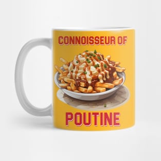 Connoisseur of Poutine Mug